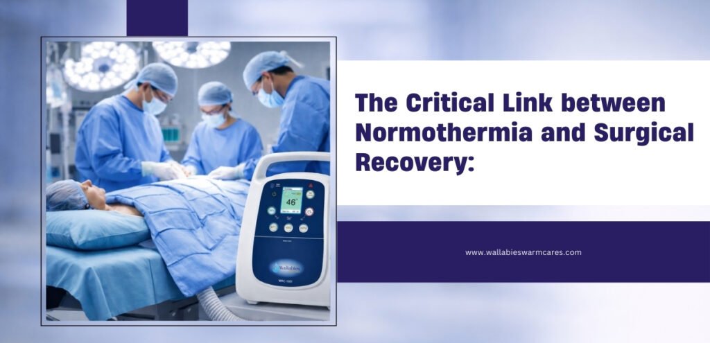 The Critical Link between Normothermia and Surgical Recovery