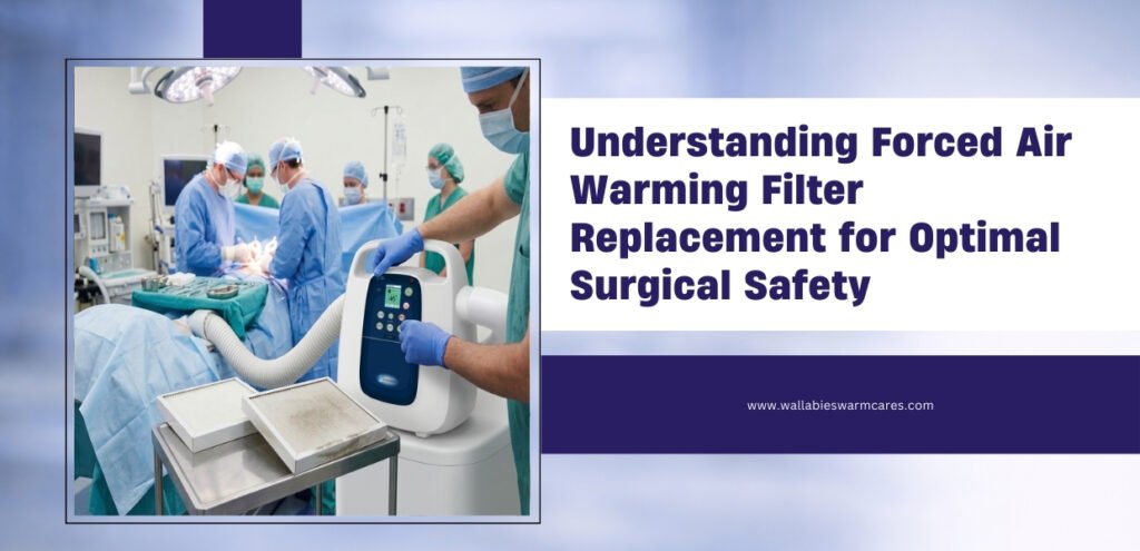 Understanding Forced Air Warming Filter Replacement for Optimal Surgical Safety